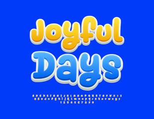 Vector bright flyer Joyful Days. Sunny Yellow Font. Funny handwritten Letters and Numbers set.