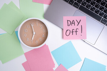Day off - workplace message in the office. Concept of absence from work and day off
