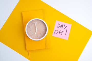Day off - workplace message in the office. Concept of absence from work and day off