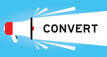 Color megaphone icon with word convert in white banner on blue background