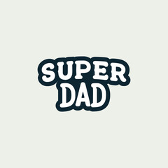super dad text sticker motivational vector illustration template design