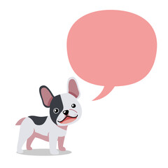 Vector cartoon character cute french bulldog with speech bubble for design.