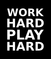 Words Of Motivation Work Hard Play Hard Simple Typography On Black Background