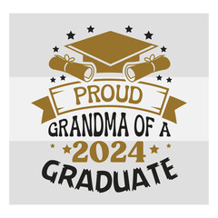 Obraz premium Proud Grandma Of A Graduate of Svg, Proud Dad Svg, Graduation T Shirt Design, Graduation Proud Png, Proud Graduate 2024 Svg, Proud family,