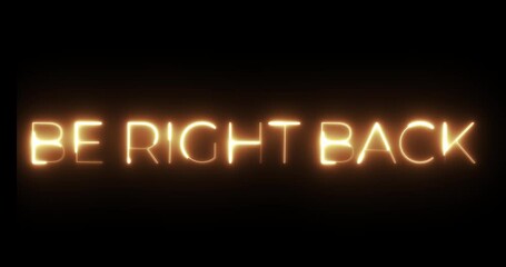 be right back neon text animation