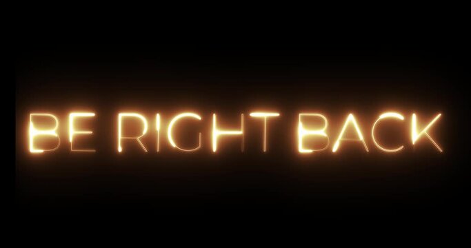 be right back neon text animation