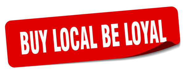 buy local be loyal sticker. buy local be loyal label