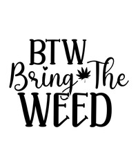 Weed Svg, Stoner Svg Bundle, Marijuana Svg, Weed Quotes Svg, Smoking Svg, Vector, Svg For Cricut,Weed svg Bundle, Weed quotes svg, Weed Leaf Svg, marijuana svg, Stoner svg, Cannabis Svg, Good Vibes Sv