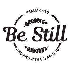 be still and know that i am god inspirational quote, motivational quotes, illustration lettering quotes