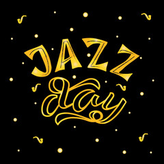 Jazz Day golden lettering phrase on textured background. Hand drawn vector illustration with text decor icons for banner or concept. Positive motivational musical festive quote for poster or print