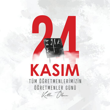 24 Kasım &Ouml;ğretmenler G&uuml;n&uuml; kutlama tasarımı. Translation: November 24 Teacher's Day. 24 november teacher's day design. 