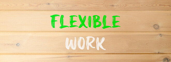 Flexible work symbol. Concept words Flexible work on beautiful wooden wall. Beautiful wooden wall...