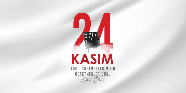 24 Kasım &Ouml;ğretmenler G&uuml;n&uuml; kutlama tasarımı. Translation: November 24 Teacher's Day. 24 november teacher's day design. 