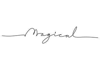 Magical handwritten inscription. One line drawing phrase hand writing calligraphy card lettering.
