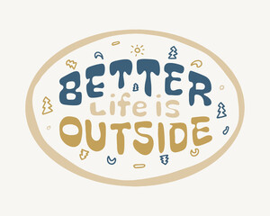 Life is better design for outdoor activity hand drawing design for t shirt, sticker, background and other