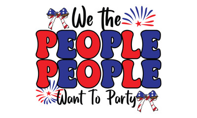 We the People Want To Party PNG T-Shirt Design
