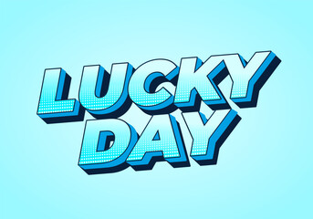 Lucky day. Text effect in 3D style with good colors
