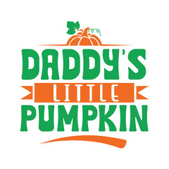 Fototapeta premium Daddy’s little pumpkin Svg Design