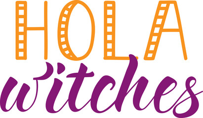 Hola witches. Lettering. Ink illustration. t-shirt design. © Vadym