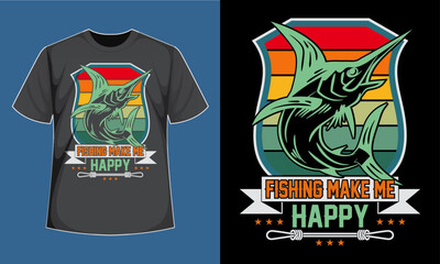 Fishing Make Me Happy t shirt