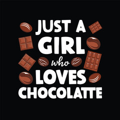 Just a girl who loves chocolate art design