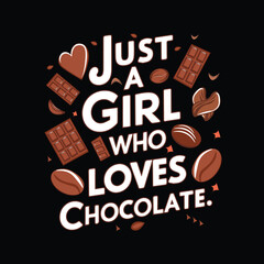 Just a girl who loves chocolate design