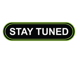 click button stay tuned, level, sign, speech, bubble  banner on white background
