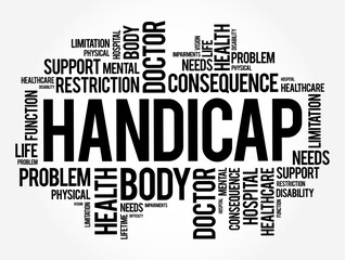 Fototapeta premium Handicap - a circumstance that makes progress or success difficult, disadvantage that makes achievement unusually difficult, word cloud concept background