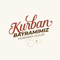 Kurban Bayramınız Kutlu Olsun. Translation: (Eid al-Adha Mubarak) Feast of the Sacrifice Greeting.  Holy days of muslim community.