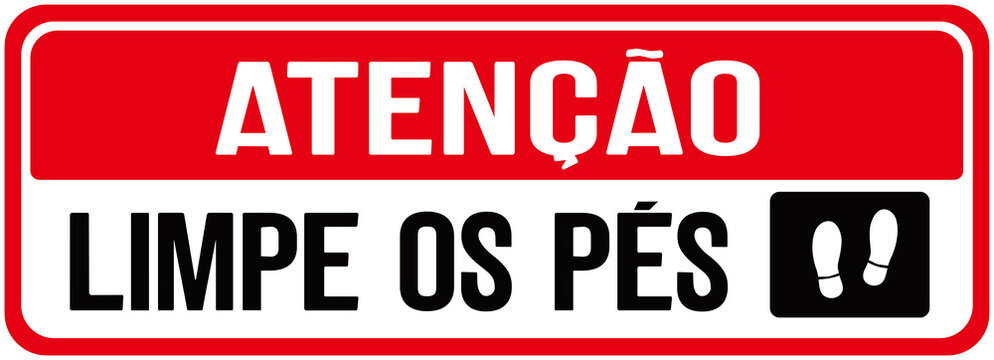 A sign that warns in Portuguese: attention clean your feet