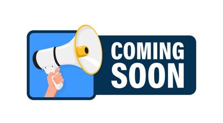 Coming Soon. Hand hold megaphone speaker for announce. Attention please. Shouting people, advertisement speech symbol