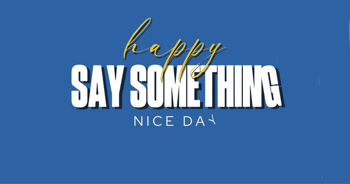 Say Something Nice Day Holiday Concept Video