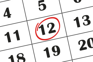 12, Date on the calendar, the twelfth number circled in red marker. Planning. Save the date written on the calendar