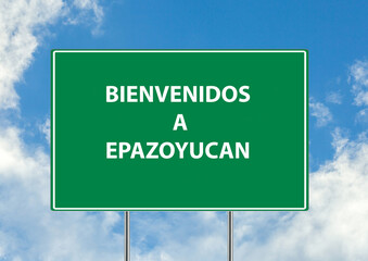 Siguiente salida Bienvenidos a epazoyucan una señal verde sobre fondo de cielo azul. Colección de señales de tráfico conceptuales