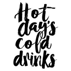 Hot Days Cold Drinks brush pen lettering, hand drawn calligraphy, T-shirt design, banner, poster, greeting card, funny summer season slogan