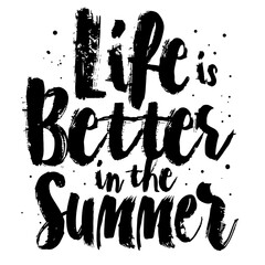 Life is Better in the Summer brush pen lettering, hand drawn calligraphy, T-shirt design, banner, poster, greeting card, funny summer season slogan