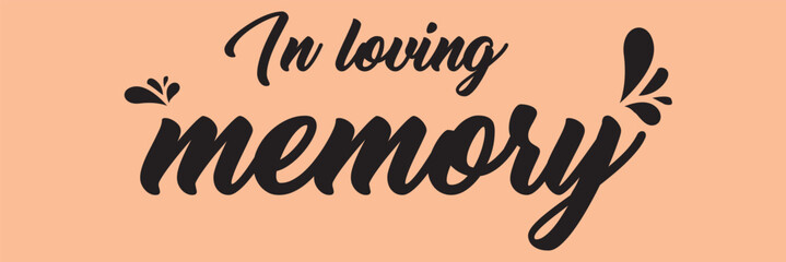 In loving memory text vector written with an elegant typography	