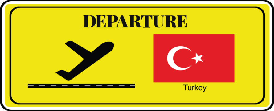 Departure signboard, destination sign, Turkey flag