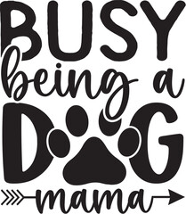 Busy Being a Dog Mama