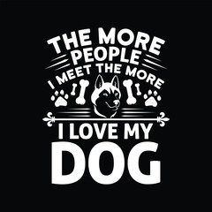Dog typographic t shirt design vector graphic - Dog Lover quotes design.