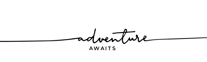 Adventure quote. Calligraphy lettering, written phrase