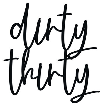 Dirty thirty sign design birthday party 30 text phase celebration