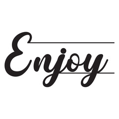 Enjoy hand lettering, custom typography, black ink brush calligraphy, isolated on white background. Vector  illustration. EPS 10/AI
