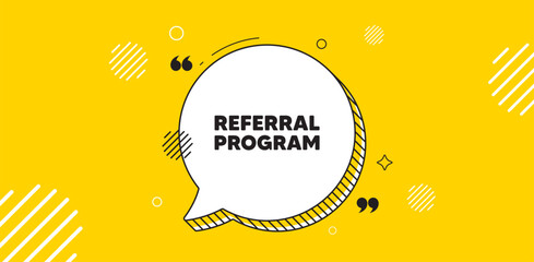 Obraz premium Referral program tag. Chat speech bubble banner. Refer a friend sign. Advertising reference symbol. Referral program chat message. Speech bubble yellow banner. Text balloon. Vector