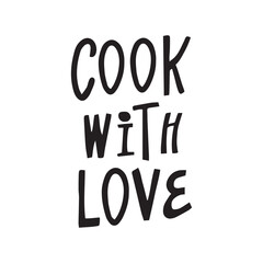 Cook with love. Hand drawn vector lettering phrase. Icolated on white background. Can be used for badges, labels, logo, bakery, food, kitchen classes, cafes, etc.