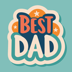 Best dad typography sticker for Father's Day t-shirt design 