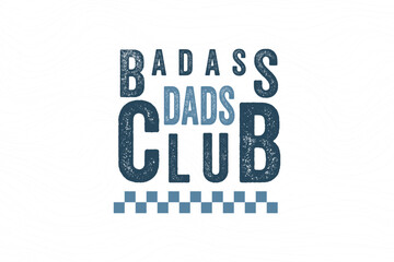 Father's day funny t shirt design. father's day quote saying - Badass Dads Club