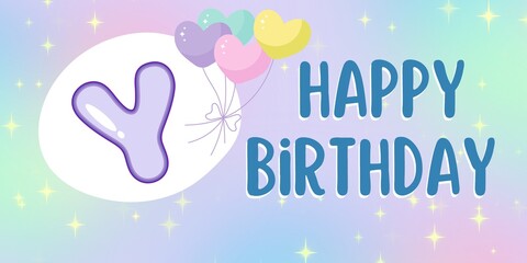 Happy Birthday greetings card with letter Y and colorful heart balloons and white sparkles