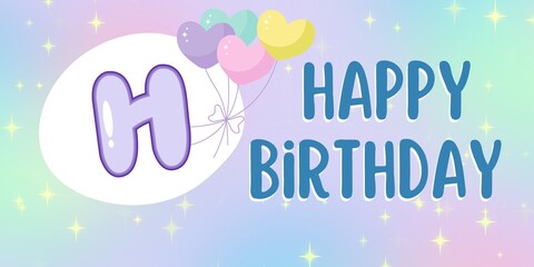 Happy Birthday greetings card with letter H and colorful heart balloons and white sparkles