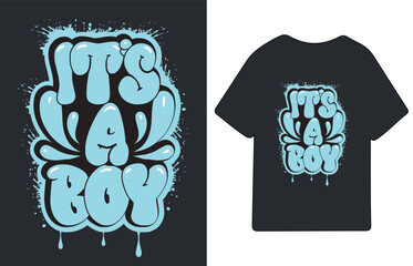  It's a Boy graffiti style typography art t shirt design 